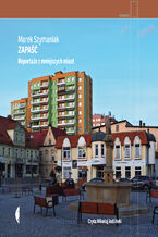 Okładka książki/ebooka Zapaść. Reportaże z mniejszych miast