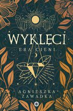 Okładka - Wyklęci: Era cieni - Agnieszka Zawadka