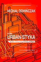 Okładka - Nowa urbanistyka. Metodyka i zasady projektowania według SmartCode - Michał Domińczak