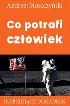 Okładka - Co potrafi człowiek - Andrzej Moszczyński