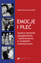 Emocje i płeć. Studium dynamiki zaangażowania i dystansowania w związkach romantycznych