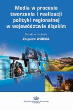 Okadka ksiki Media w procesie tworzenia i realizacji polityki regionalnej w wojewdztwie lskim
