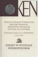 Okadka ksiki Komisja Edukacji Narodowej 1773-1794. Tom 4. Szkoy w Wydziale Wielkopolskim