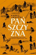 Okładka - Pańszczyzna. Prawdziwa historia polskiego niewolnictwa - Kamil Janicki