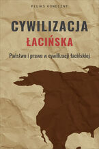 Okładka - Cywilizacja łacińska - Feliks Koneczny