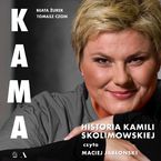 Okadka ksiki Kama. Historia Kamili Skolimowskiej