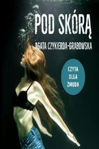 Okładka - Pod skórą - Agata Czykierda-Grabowska