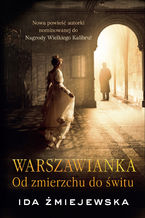 Okładka - Warszawianka. Od zmierzchu do świtu - Ida Żmiejewska