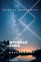 Okładka - Wyobraź sobie wszechświat - Bogdan Krajewski