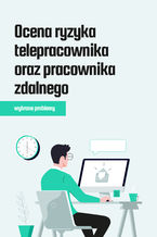 Okładka - Ocena ryzyka telepracownika oraz pracownika zdalnego - wybrane problemy - Sebastian Kryczka