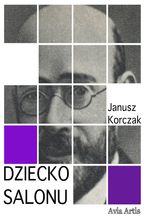 Okładka - Dziecko salonu - Janusz Korczak