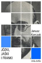 Okładka - Józki, Jaśki i Franki - Janusz Korczak