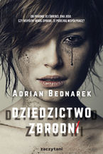 Okładka - Dziedzictwo zbrodni - Adrian Bednarek