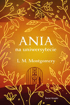 Okładka - Ania na uniwersytecie (ekskluzywna edycja) - L. M. Montgomery