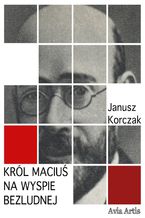 Okładka - Król Maciuś na wyspie bezludnej - Janusz Korczak