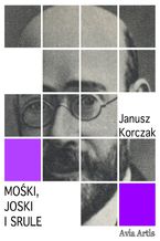 Okładka - Mośki, Joski i Srule - Janusz Korczak