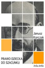 Okładka - Prawo dziecka do szacunku - Janusz Korczak