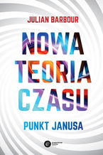 Okładka - Nowa teoria czasu. Punkt Janusa - Julian Barbour