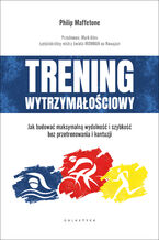 Trening wytrzymałościowy. Jak budować maksymalną wydolność i szybkość bez przetrenowania i kontuzji