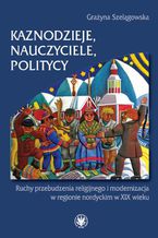 Okładka - Kaznodzieje, nauczyciele, politycy - Grażyna Szelągowska