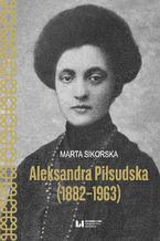 Aleksandra Pisudska (1882-1963)
