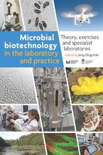 Okładka - Microbial biotechnology in the laboratory and practice. Theory, exercises and specialist laboratories - Jerzy Długoński