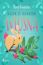 Okładka - Razem ze słonkiem. Wiosna - Maria Kownacka