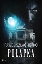 Okładka - Pułapka - Paweł Szlachetko