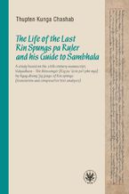 The Life of the Last Rin Spungs pa Ruler and his Guide to ambhala