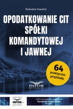 Okładka - Opodatkowanie CIT spółki komandytowej i jawnej - Radosław Kowalski