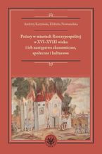 Okładka - Pożary w miastach Rzeczypospolitej w XVI-XVIII wieku i ich następstwa ekonomiczne, społeczne i kulturowe (monografia) - Elżbieta Nowosielska, Andrzej Karpiński