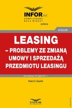 Leasing  problemy ze zmianą umowy i sprzedażą przedmiotu leasingu