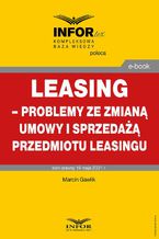 Okadka ksiki Leasing  problemy ze zmian umowy i sprzeda przedmiotu leasingu