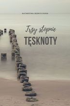 Okładka - Trzy stopnie tęsknoty - Kasia J. Siuda