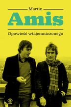 Okładka - Opowieść wtajemniczonego, czyli jak pisać - Martin Amis