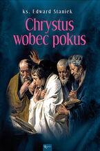 Okładka - Tajemnice Ewangelii (Tom 2). Chrystus wobec pokus - ks. Edward Staniek