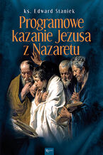 Okładka - Tajemnice Ewangelii (Tom 3). Programowe kazanie Jezusa z Nazaretu - ks. Edward Staniek