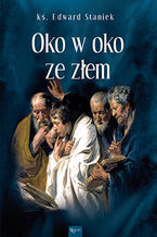 Okładka - Tajemnice Ewangelii (Tom 7). Oko w oko ze złem - ks. Edward Staniek