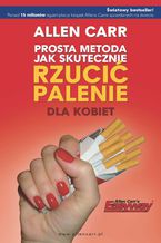 Okadka ksiki Prosta metoda jak skutecznie rzuci palenie - dla kobiet