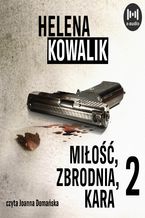 Okładka - Miłość, zbrodnia, kara. Część 2 - Helena Kowalik