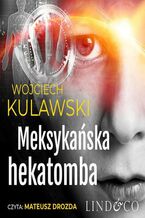 Okładka - Meksykańska hekatomba. Tim Mayer. Tom 2 - Wojciech Kulawski