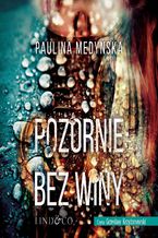 Okładka - Pozornie bez winy - Paulina Medyńska