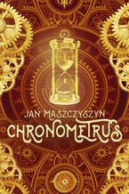 Okładka - Chronometrus - Jan Maszczyszyn