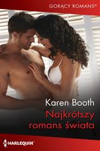 Okładka - Najkrótszy romans świata - Karen Booth