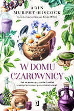 W domu czarownicy. Jak za pomocą rytuałów i zaklęć stworzyć przestrzeń pełną dobrej energii