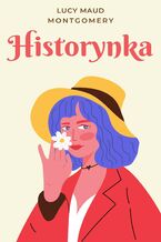 Okładka - Historynka - Lucy Maud Montgomery