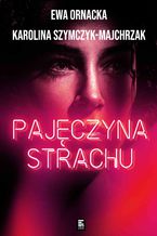 Okładka - Pajęczyna strachu - Ewa Ornacka, Karolina Szymczyk-Majchrzak