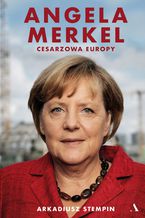 Okadka ksiki Angela Merkel. Cesarzowa Europy