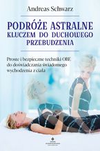 Okładka - Podróże astralne kluczem do duchowego przebudzenia - Andreas Schwarz