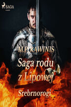 Okładka - Saga rodu z Lipowej 26: Srebrnorogi - Marian Piotr Rawinis